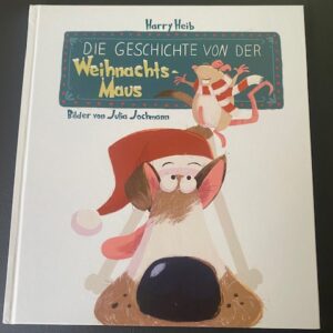 Die Geschichte von der Weihnachtsmaus (Harry Heib)
